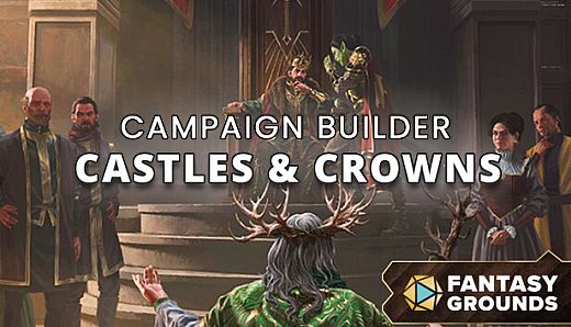 Fantasy Grounds - Campaign Builder: Castles & Crowns