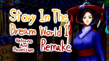 Story in the Dream World 1 -Volcano And Possession- Remake Game
