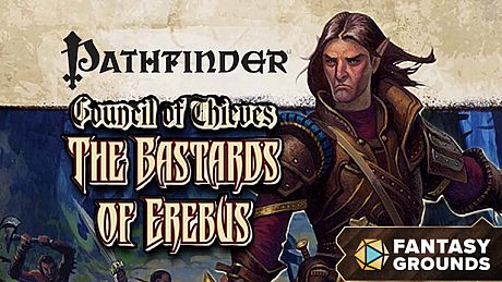 Fantasy Grounds - Pathfinder RPG - Council of Thieves Adventure Path (1 of 6) - The Bastards of Erebus