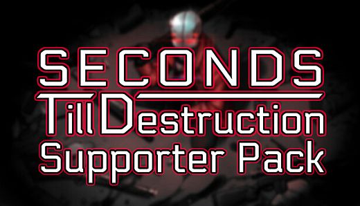 Seconds Till Destruction - Supporter Pack