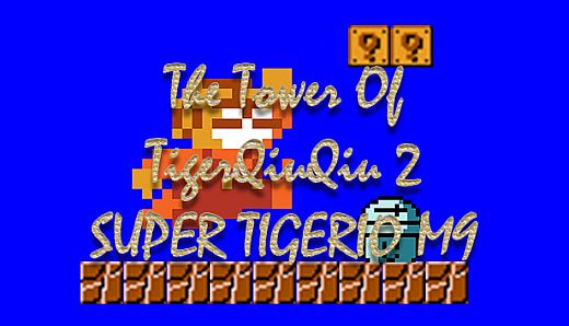 The Tower Of TigerQiuQiu 2 SUPER TIGERIO M9