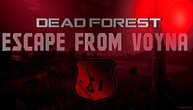 ESCAPE FROM VOYNA: Dead Forest