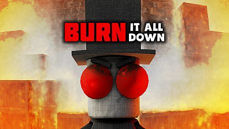 BURN IT ALL DOWN Game