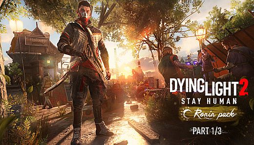 Dying Light 2 Stay Human: Ronin Pack—Part 1/3