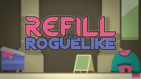 Refill your Roguelike