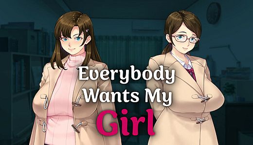 Everybody Wants My Girl