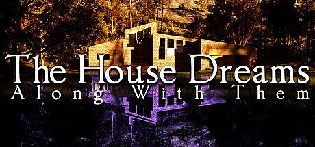 The House Dreams Along With Them Game