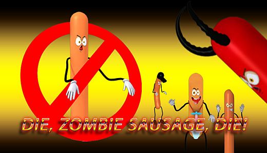 Die, zombie sausage, die!