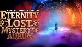 Eternity Lost: Mystery of Aurum Collector's Edition