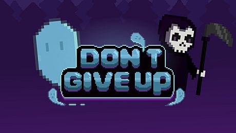 Don't Give Up: Not Ready to Die Game
