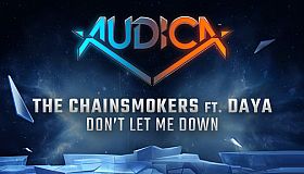 AUDICA - The Chainsmokers ft. Daya - "Don't Let Me Down"