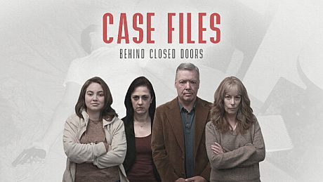 Case Files: Behind Closed Doors