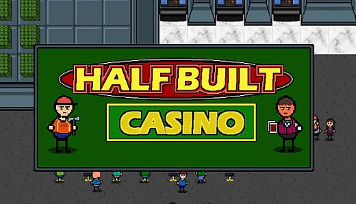 Half Built: Casino