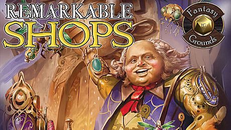 Fantasy Grounds - Remarkable Shops DLC