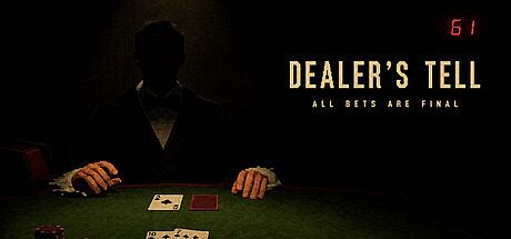 Dealer's Tell: All Bets Are Final Game