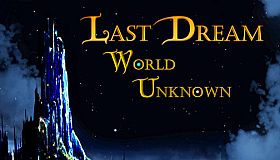 Last Dream: World Unknown
