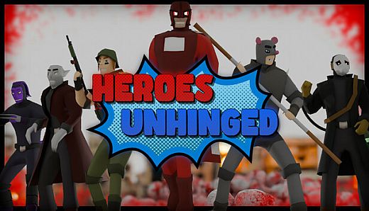 Heroes Unhinged