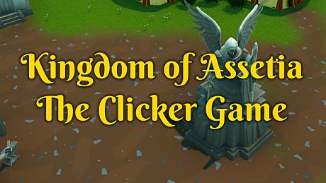 Kingdom of Assetia: The Clicker Game Game