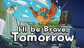 I'll be Brave, Tomorrow