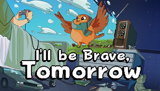 I'll be Brave, Tomorrow