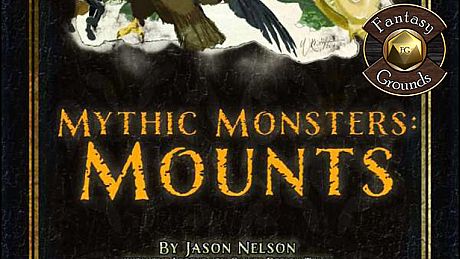 Fantasy Grounds - Mythic Monsters #4: Mounts (PFRPG) DLC