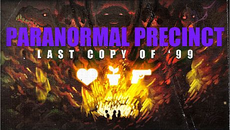 Paranormal Precinct - Last Copy of '99 Game