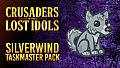 Crusaders of the Lost Idols: Silverwind Taskmaster Pack
