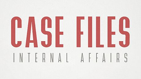 Case Files: Internal Affairs Game