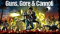 Guns, Gore & Cannoli
