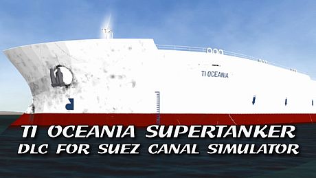 Symulator Kanału Sueskiego: TI Oceania Supertankowiec DLC DLC