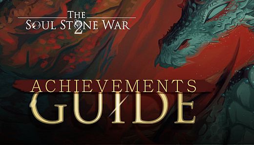 The Soul Stone War 2 - Achievements Guide