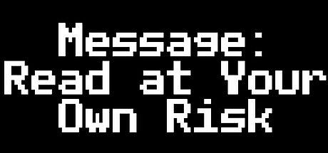 Message: Read at Your Own Risk Game