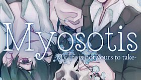 Myosotis: My Life Is Not Yours to Take