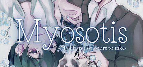 Myosotis: My Life Is Not Yours to Take