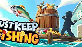 Just Keep Fishing