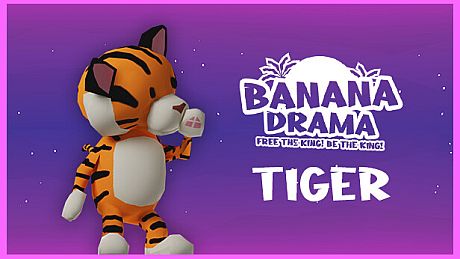 Banana Drama - Tiger DLC