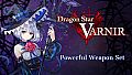 Dragon Star Varnir Powerful Weapon Set