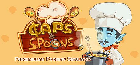 Caps & Spoons - Fungerellian Foodery Simulator Game