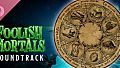 Foolish Mortals Soundtrack