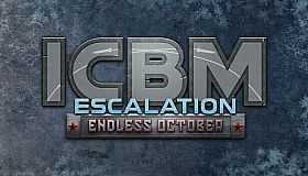ICBM: Escalation - Endless October