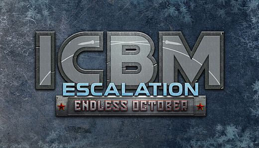 ICBM: Escalation - Endless October