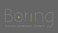 Borıng. - Human-Generated Content
