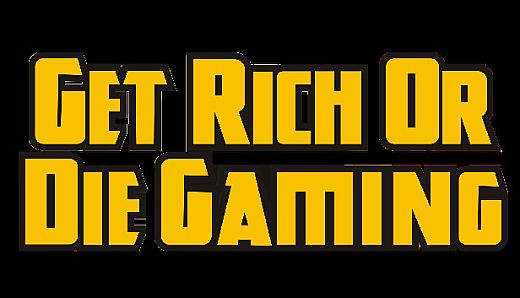 Get Rich or Die Gaming