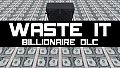 Waste It - Billionaire DLC