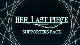 Her Last Piece - Supporter Pack