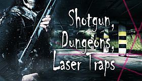 Shotgun, Dungeons, Laser Traps