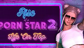Rise of a Porn Star 2: Life on Top