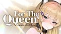 FOR THE QUEEN : Adventures of a Village Girl