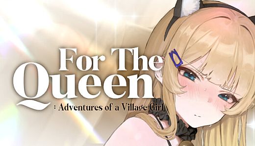 FOR THE QUEEN : Adventures of a Village Girl