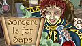 Sorcery Is for Saps
